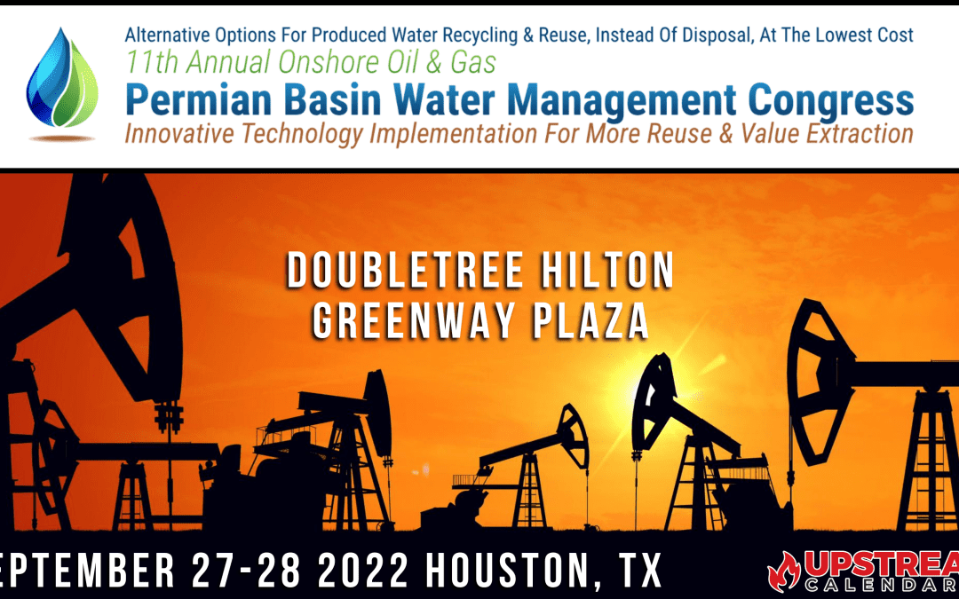 11th Annual Onshore Oil & Gas Permian Basin Water Management Congress Sept 27, 28th – Houston