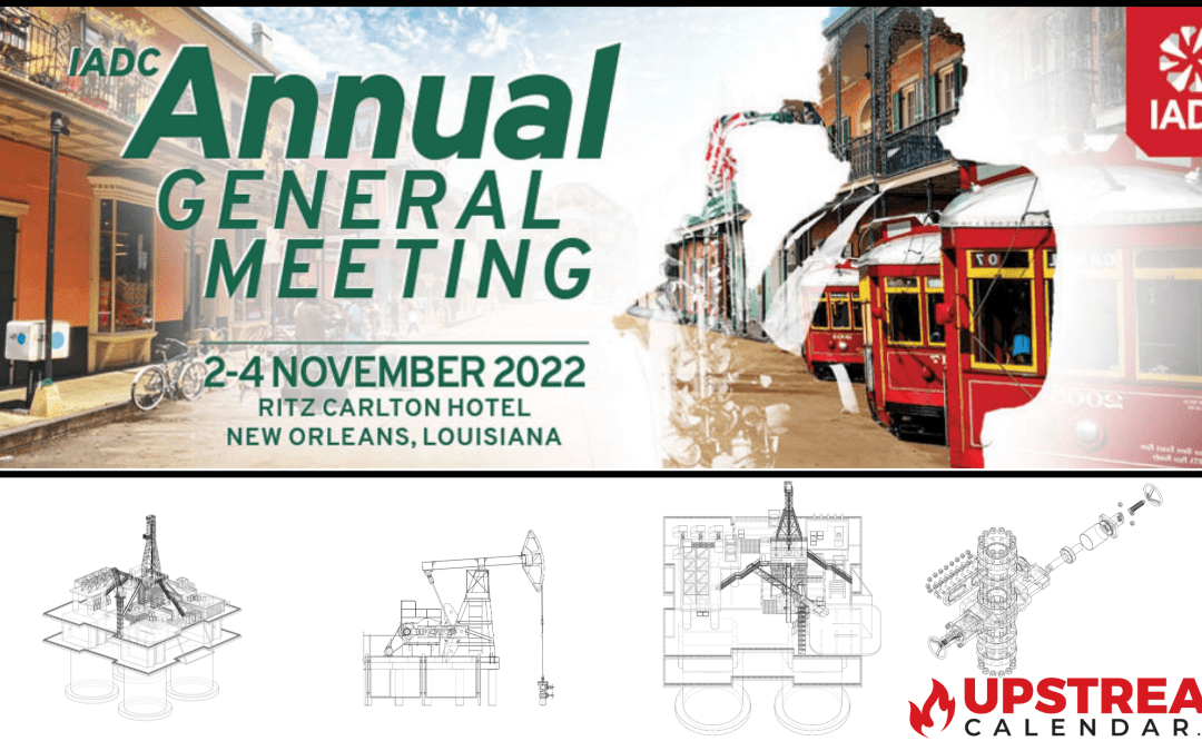 Register Now for the 2022 IADC ANNUAL GENERAL MEETING Nov 2-4 – New Orleans