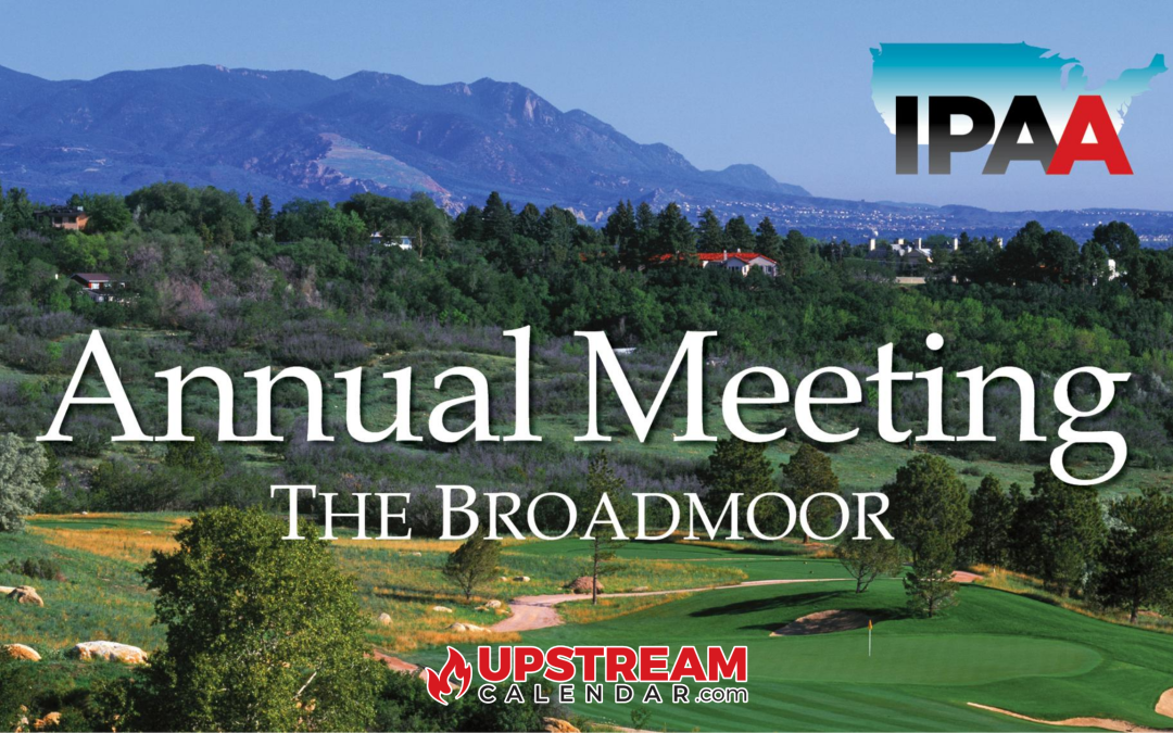 Register Now for the 2022 IPAA Annual Meeting July 20-July 22 – Colorado Springs