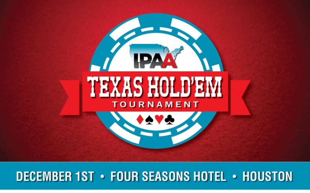 IPAA Texas Hold’em Tournament Dec 1st – Houston