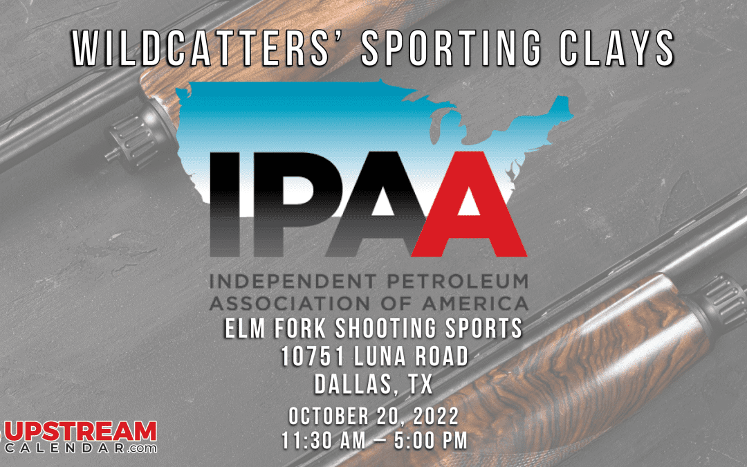 Cancelled – 2022 IPAA (Independent Petroleum Association of America) Wildcatters Sporting Clays – October 20 – Dallas