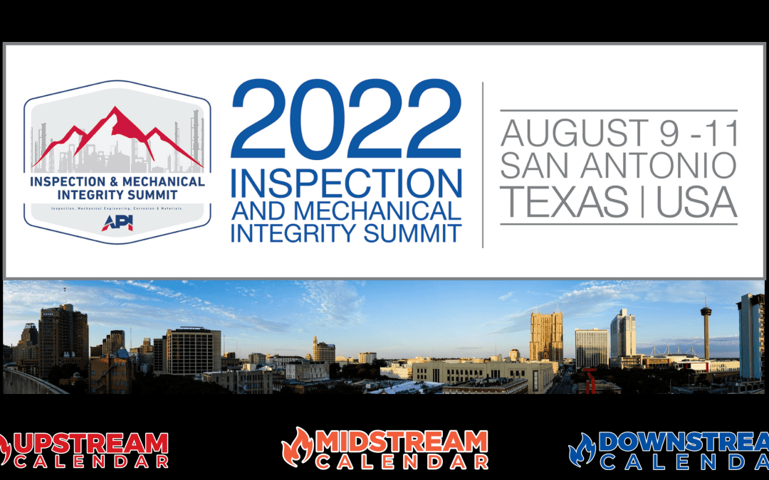 2022 Inspection And Mechanical Integrity Summit Aug 9-11th – San Antonio