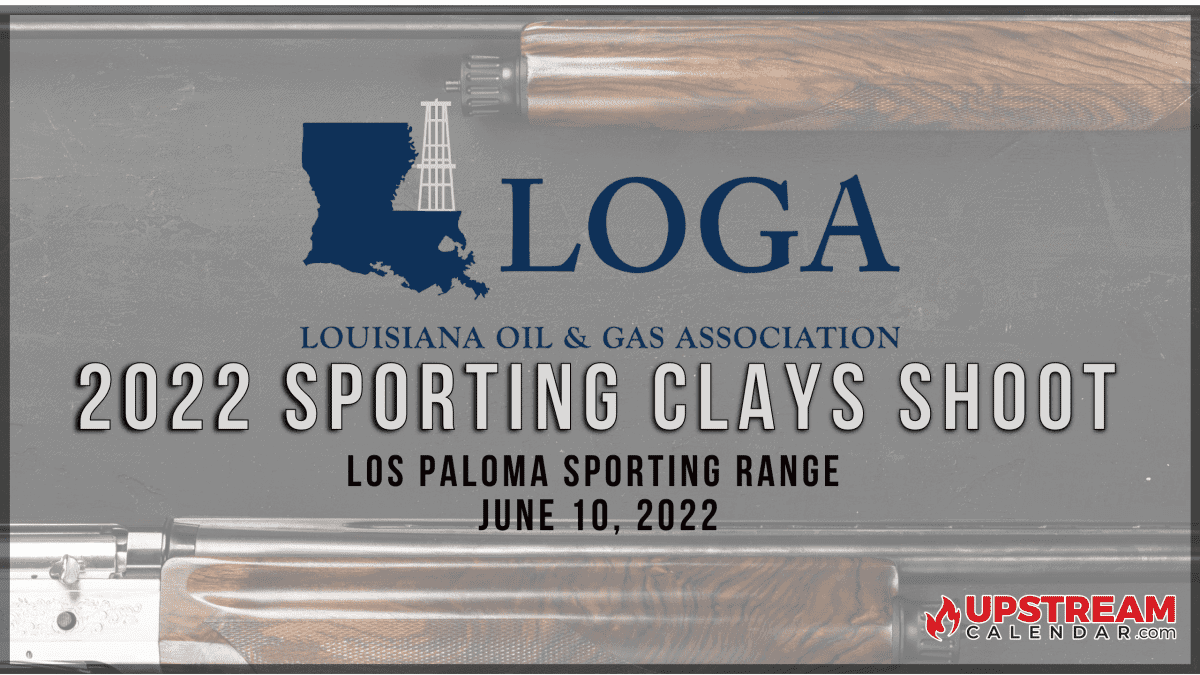 Louisiana Oil and Gas Association Events 2022 for Drilling and Pipelines