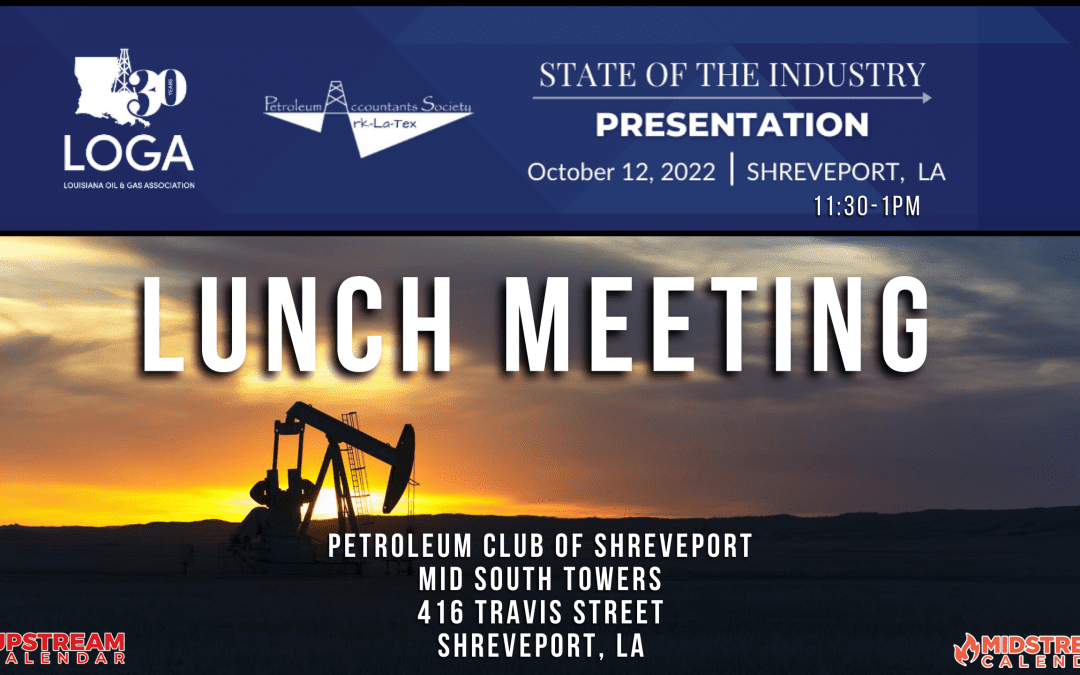 Louisiana Oil and Gas Association State of the Industry Oct 12 – Shreveport