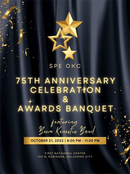 SPE OKC Annual Awards Banquet & 75th Anniversary Celebration Oct 21 – OKC