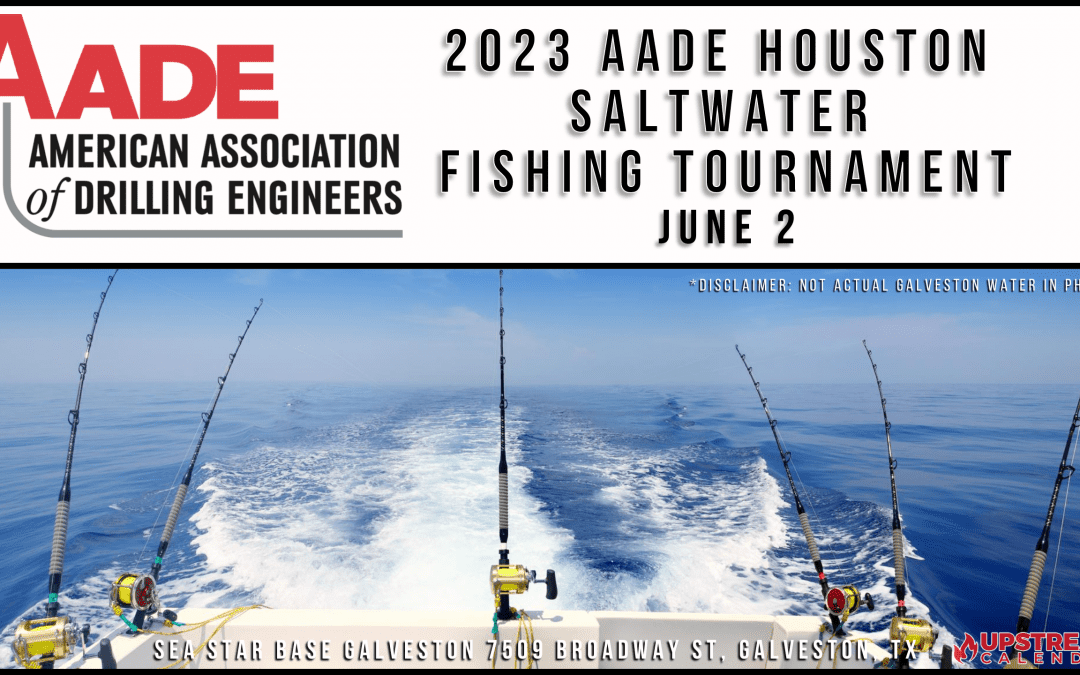 2023 AADE Houston Saltwater Fishing Tournament June 2 – Galveston