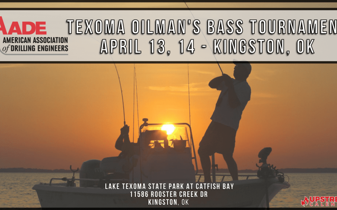 Register Now for 2023 AADE MidContinent Chapter Texoma Oilman’s Bass Tournament April 13, 14 – Kingston, OK