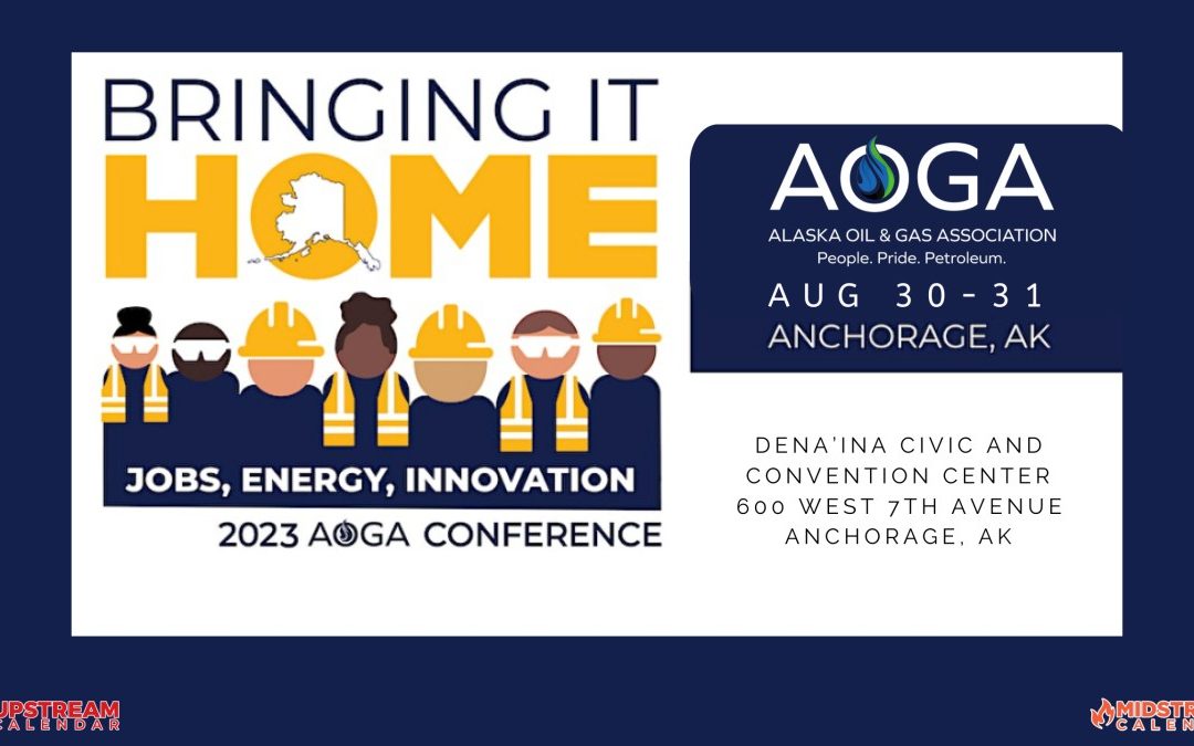 2023 Alaska Oil and Gas Association Conference Aug 30, 31, 2023 – Alaska