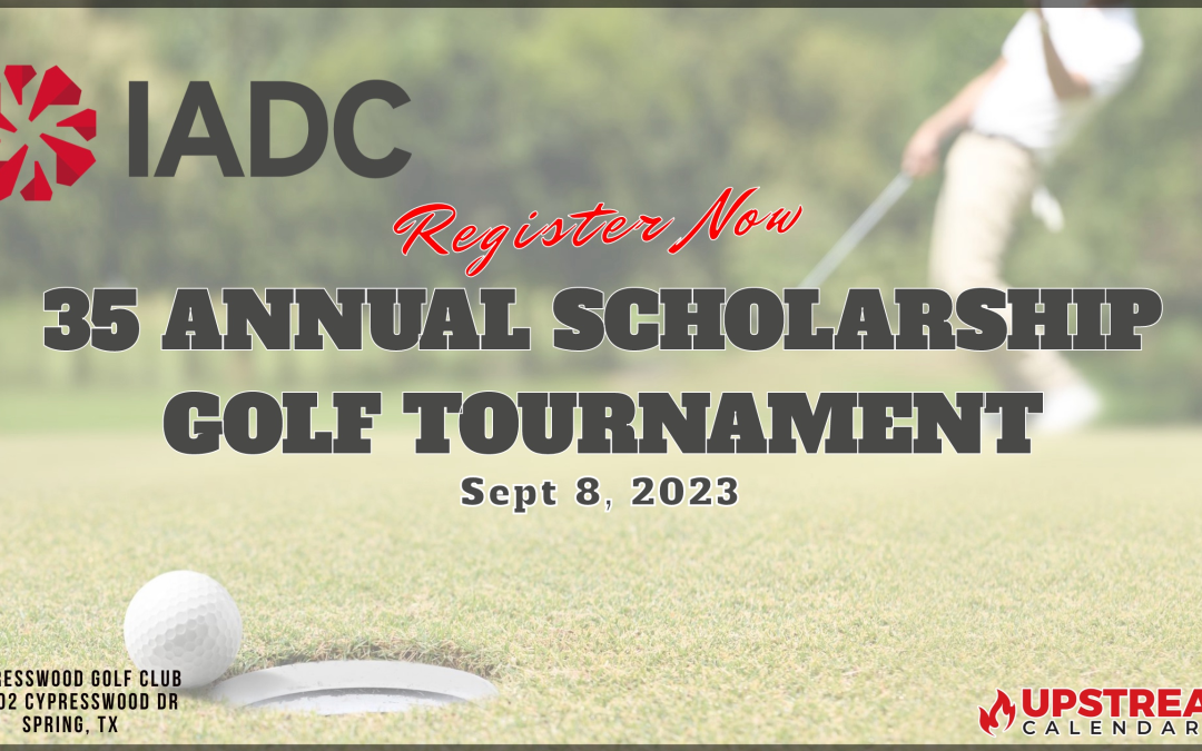 Register Now for the IADC Houston 35th Annual Scholarship Golf Tournament Sept 8, 2023 – Houston