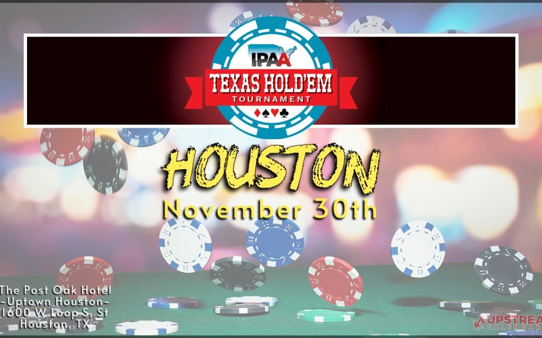 Register now for the IPAA Texas Holdem Tournament November 30, 2023 – Houston