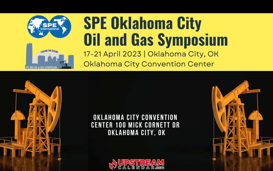 Register Now for the SPE OKC Oil & Gas Symposium April 17-19 2023 “Fueling Our Future”