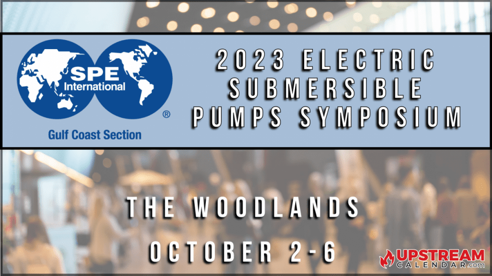 SPE Gulf Coast Section 2023 Electric Submersible Pumps Symposium