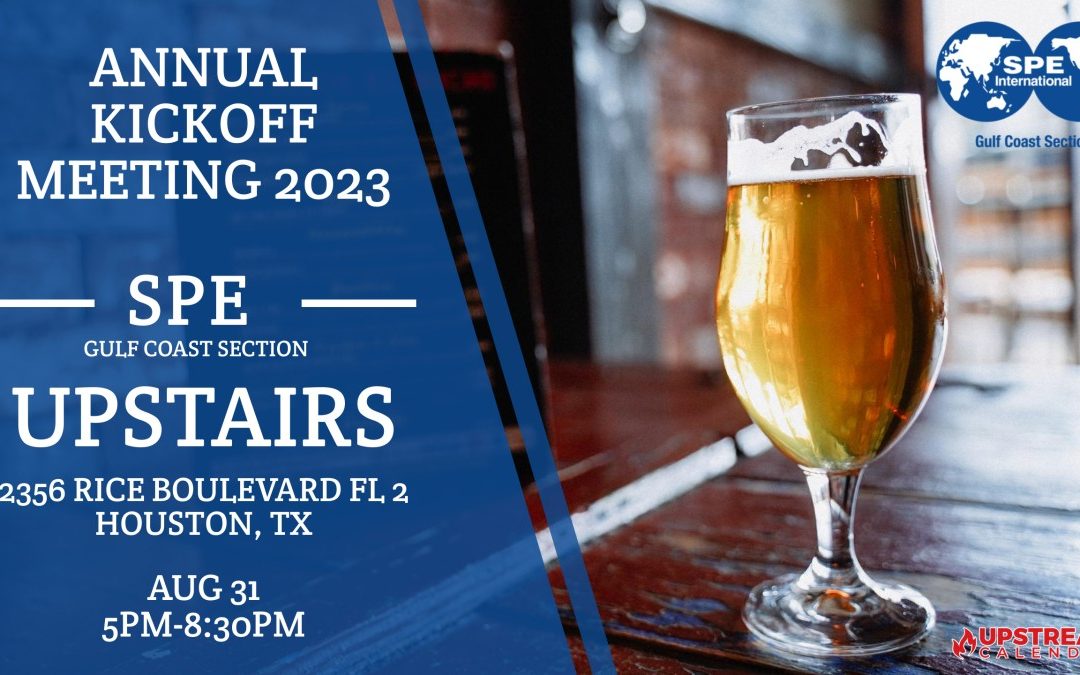 SPE-GCS Annual Kickoff Meeting 2023 (Hosted by SPE-GCS Board of Directors) Aug 31, 2023 – Houston