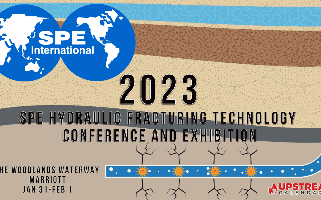 Register NOW for the 2023 SPE Hydraulic Fracturing Technology and Exhibition Jan 31 – Feb 1 – The Woodlands