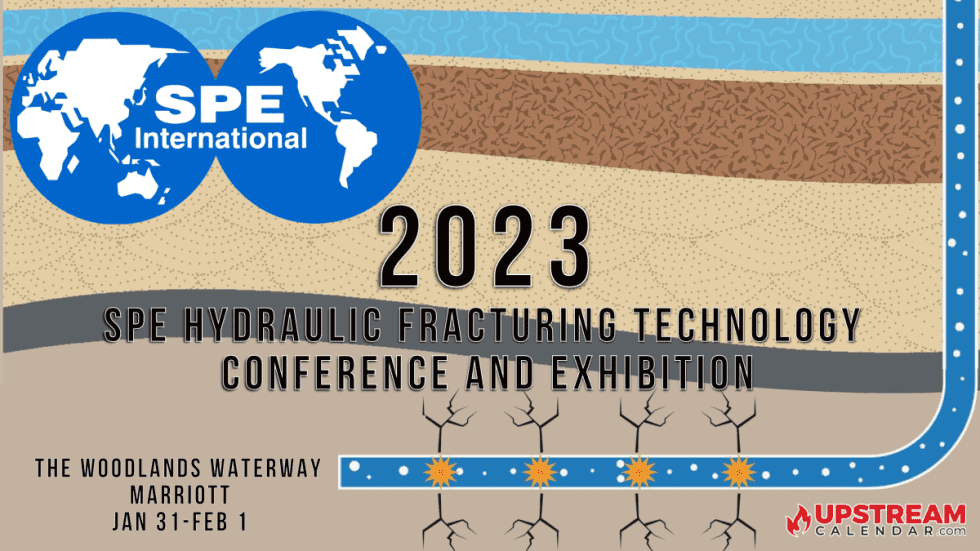 Save The Date for 2023 SPE Hydraulic Fracturing Technology and