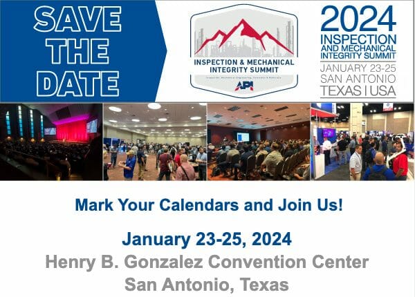 Register Now for the 2024 API Inspection And Mechanical Integrity Summit January 23, 24, 25, 2024 – San Antonio – American Petroleum Institute