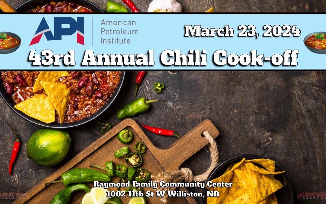Register Now for the API Williston Basin Chapter 43rd Annual Chili Cookoff March 23, 2024 – Williston, ND
