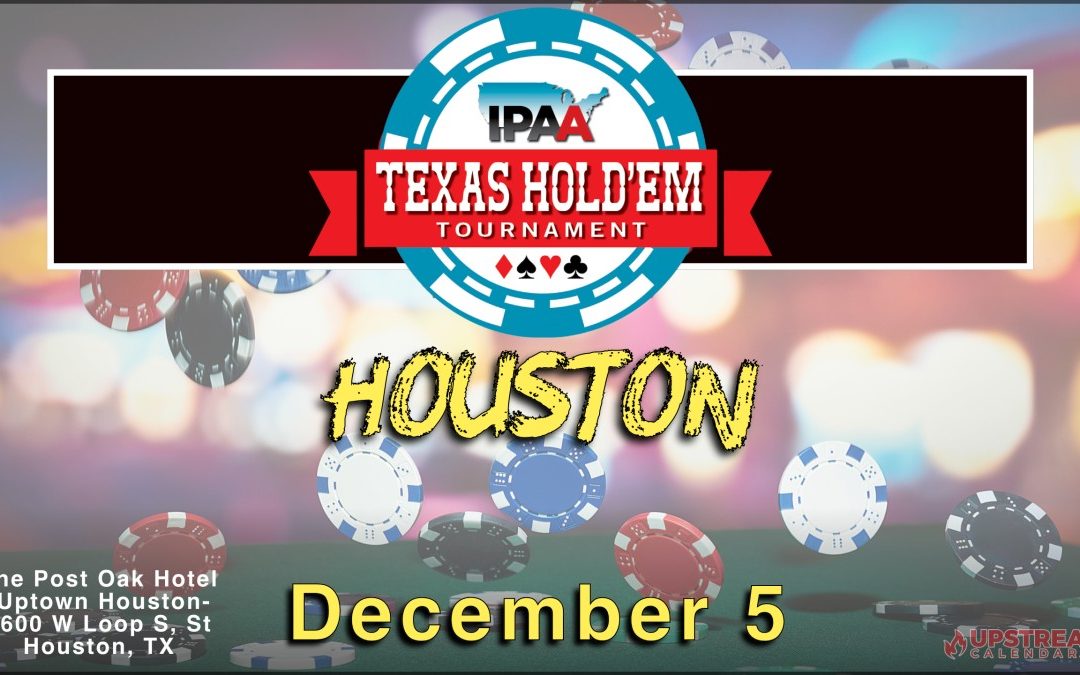 Register Today for the Independent Petroleum Association of America Texas Hold’em Tournament on  December 5, 2024 – Houston, Texas