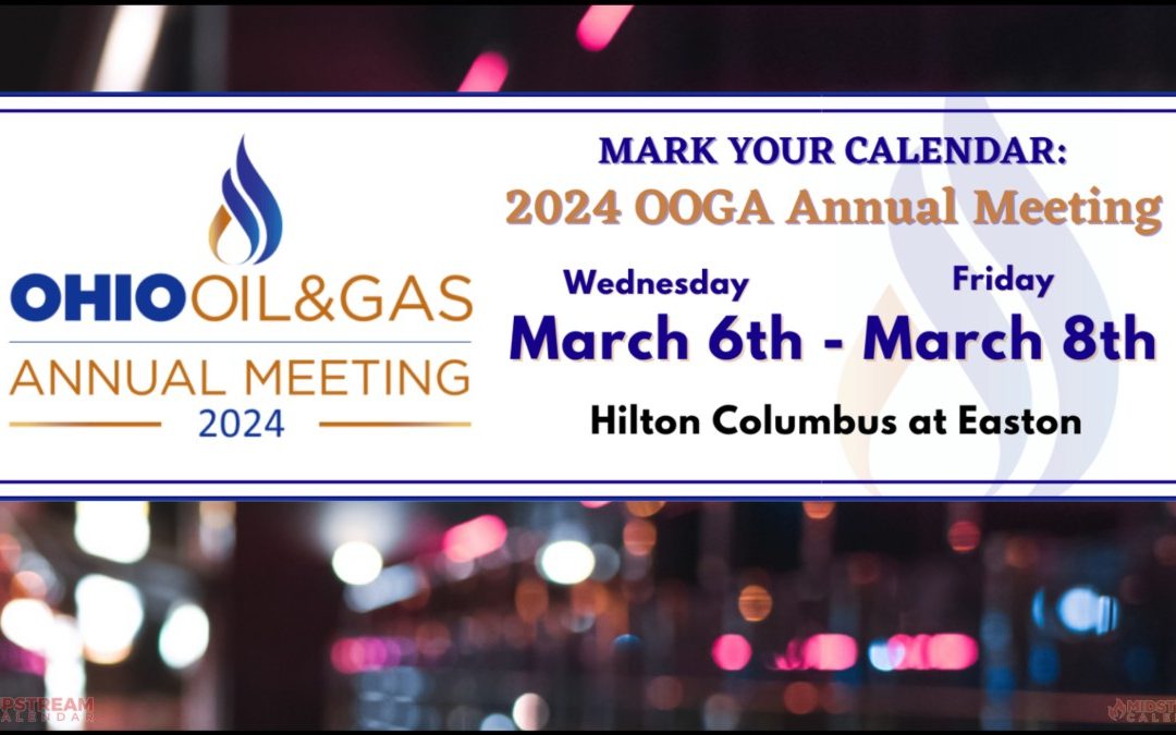 2024 Ohio Oil and Gas Annual Meeting March 6 – March 8th – Columbus