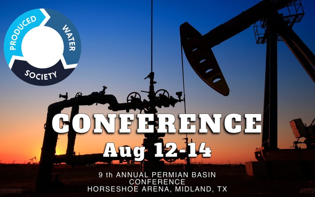 Register for the Produced Water Society Permian Basin 2024 Conference August 12 – August 14 – Midland
