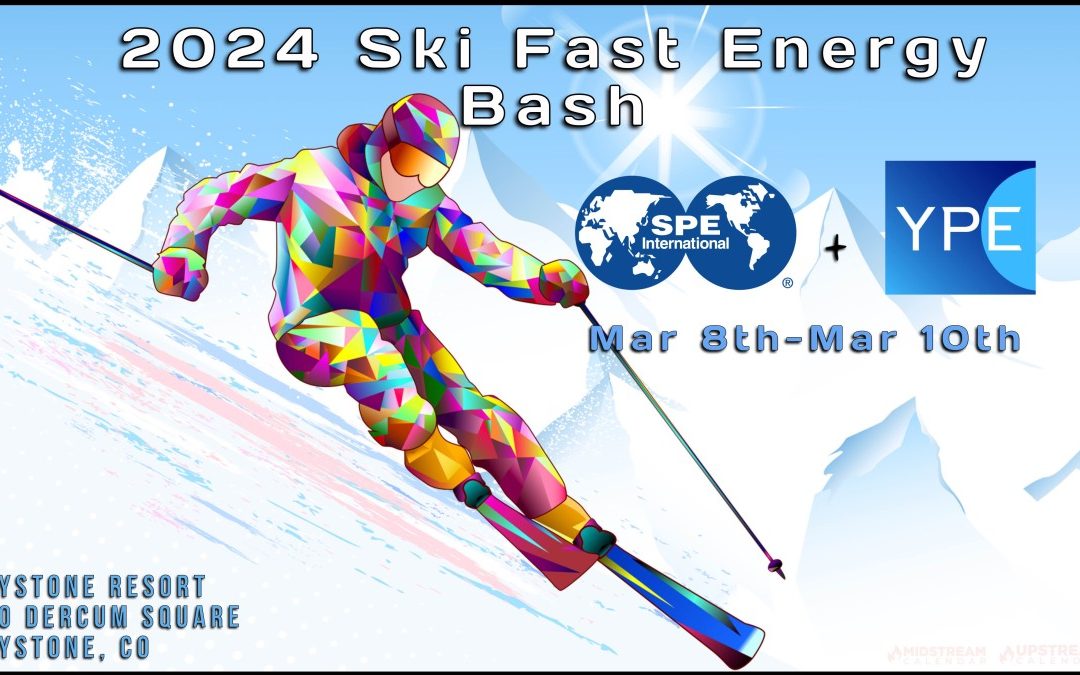 Register Now for the YPE & SPE YP 2024 Ski Fast Energy Bash March 8, 2024 – Denver