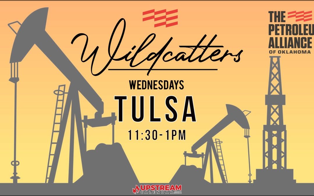 Register Now for the Wildcatters Wednesdays Luncheon March 6, 2024 by The Petroleum Alliance of Oklahoma – Tulsa