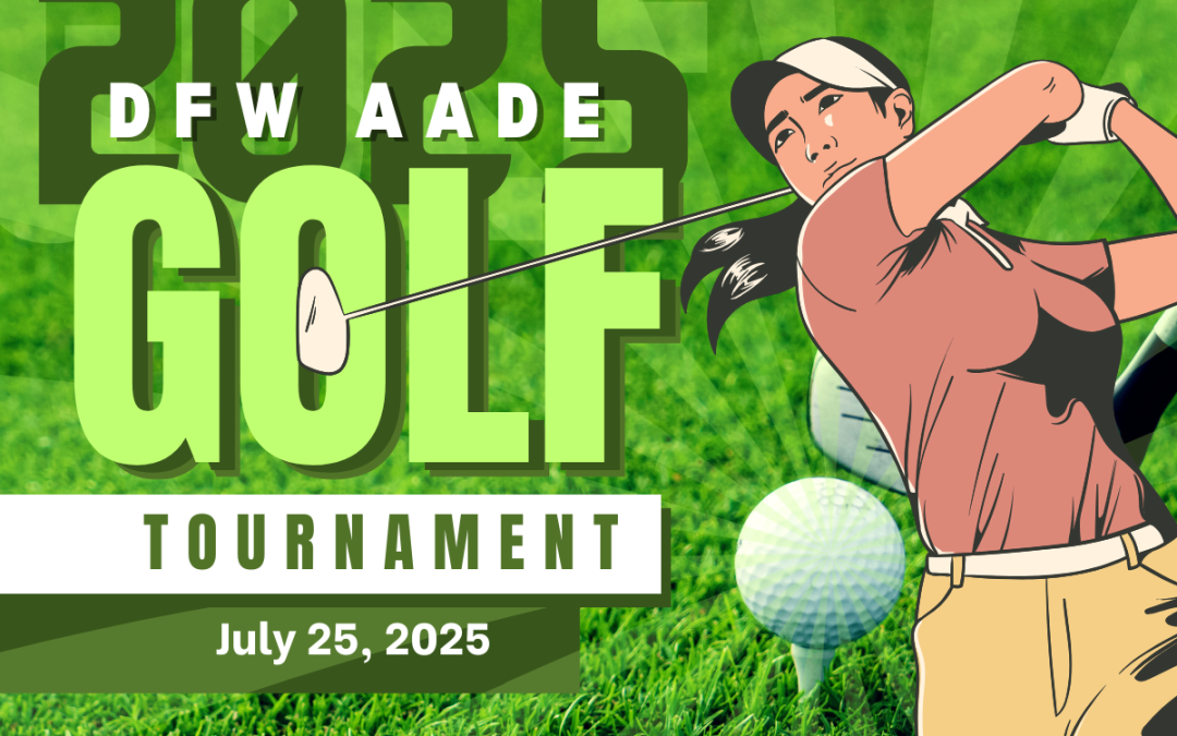 Register Now for the 2025 DFW AADE Golf Tournament – July 25, 2025 – Grapevine, TX