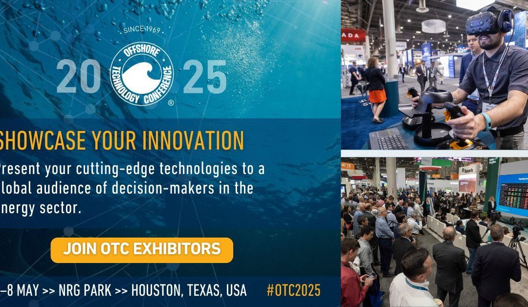 Register Now for the Offshore Technology Conference 2025 – OTC May 5 – May 8, 2025 – Houston