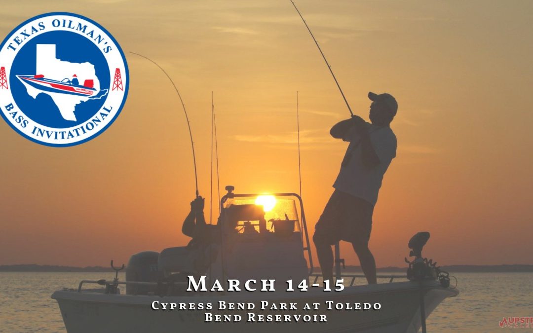 2025 (TOBI) Texas Oilman’s Bass Invitational Registration on March 13, 2025 Tournament on March 14 – 15, 2025