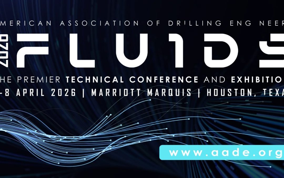 Save the Date: 2026 AADE Fluids Tech Conference & Exhibition – Apr 7-8, 2026 – Houston, TX