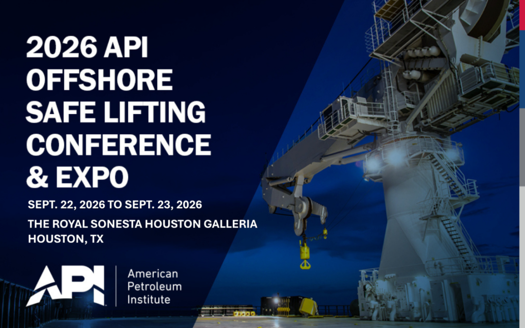 Register Now for the API the American Petroleum Institute 2026 API Offshore Safe Lifting Conference & Expo – Sept 22 – Sept 23, 2026 – Houston, TX