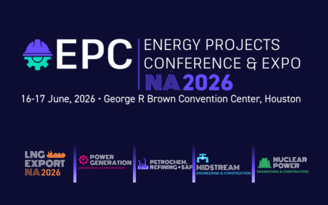 Save The Date for the 2026 EPC Show The Energy Projects North America June 16 – June 17, 2026 – Houston
