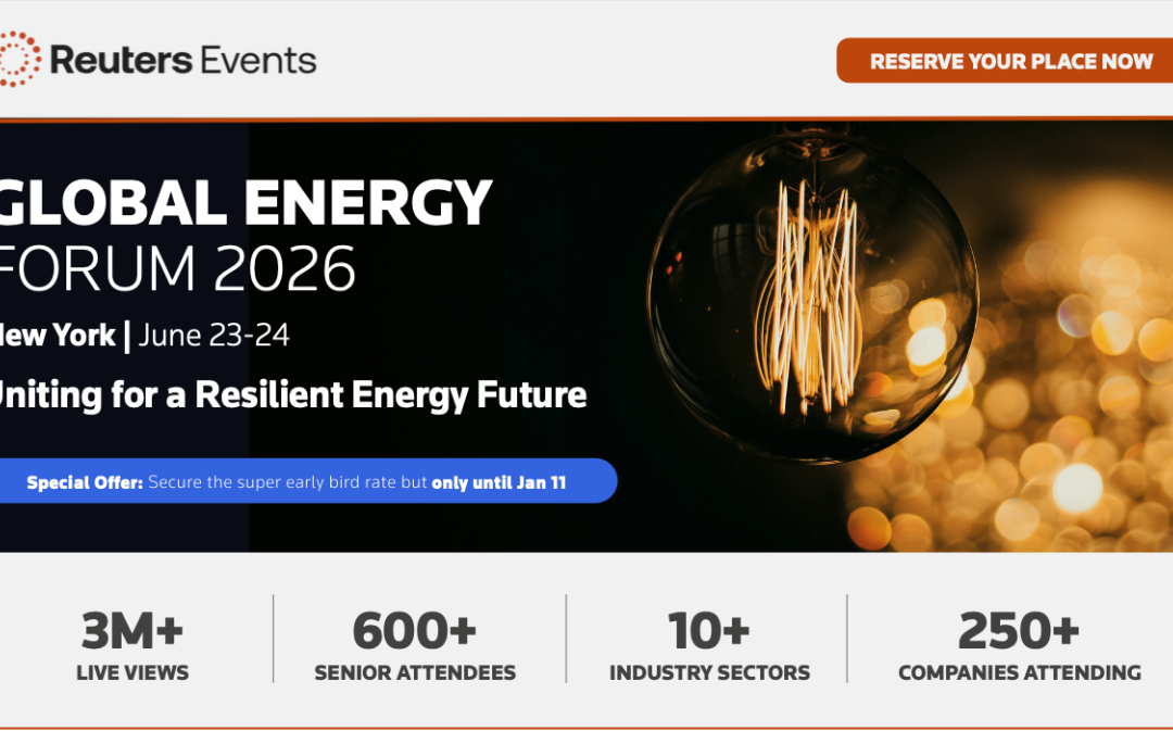 Register Now for the Reuters Events 2026 Global Energy Forum June 23 – June 24, 2026 – New York