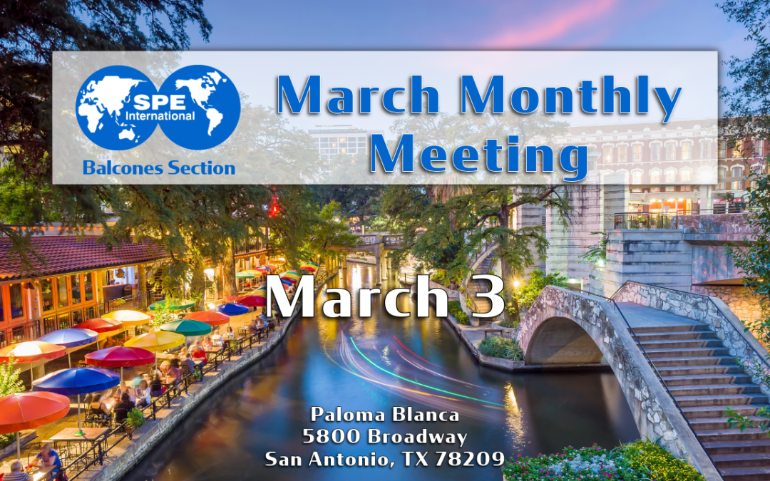 SPE Balcones Section Monthly Meeting March 3, 2026 – San Antonio