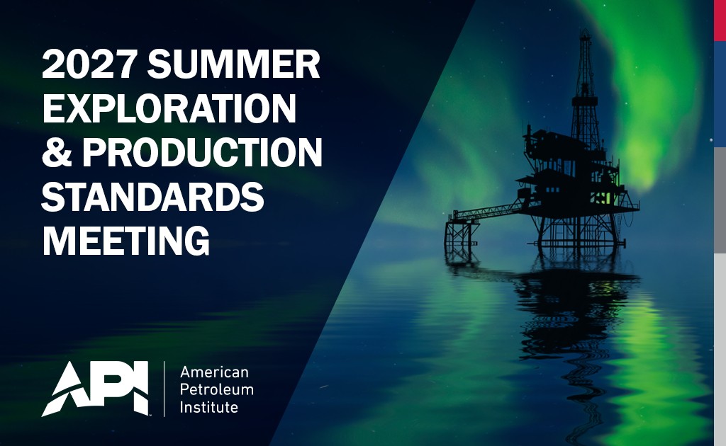 Save the Date for the 2027 Summer Exploration and Production Standards Meeting – June 21 – June 25, 2027 – Utah