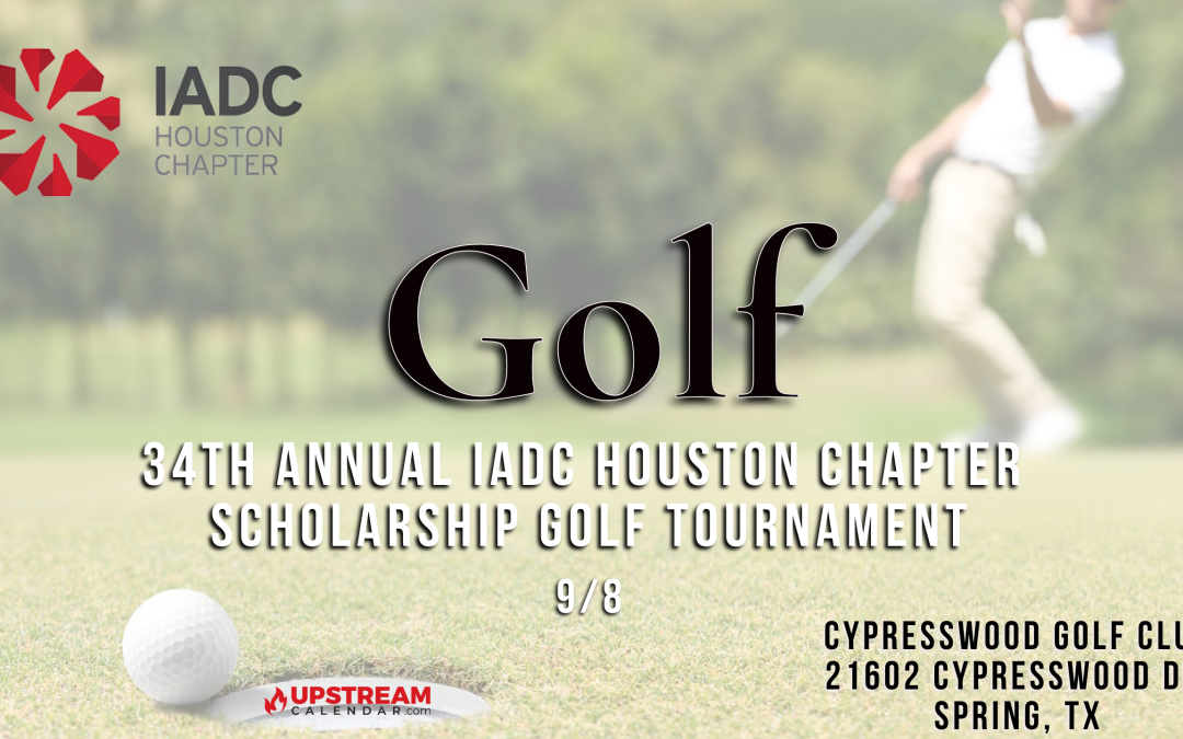 Sold OUT- 34th Annual IADC Houston Chapter Scholarship Golf Tournament 9/9 – Houston