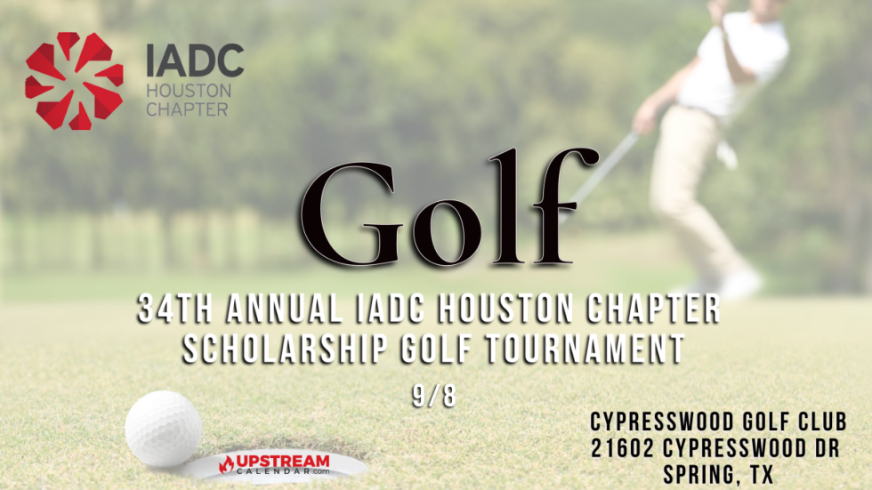 Sold OUT 34th Annual IADC Houston Chapter Scholarship Golf Tournament 9 9 Houston Upstream 
