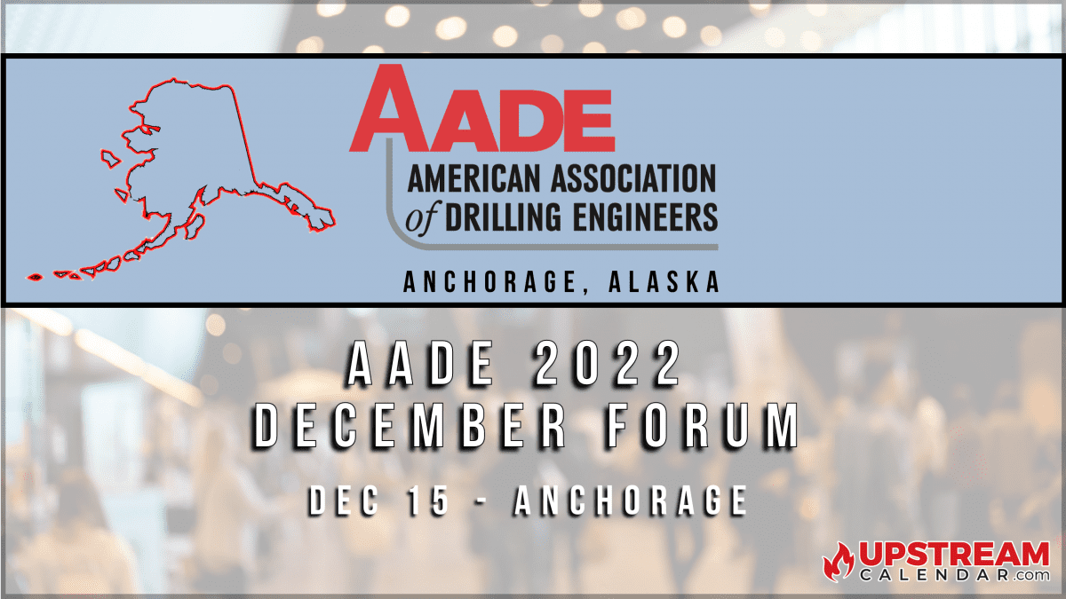 Register here for the AADE Alaska Operators Forum Dec 15th Anchorage