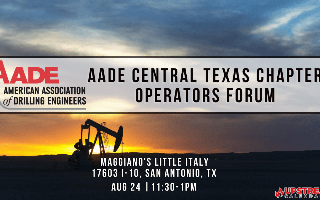 AADE Central Texas Chapter Operators Forum Aug 24th – San Antonio