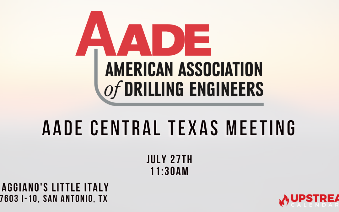 AADE Central Texas Meeting July 27th “Digital Rock Analysis and It’s Advantages”- San Antonio
