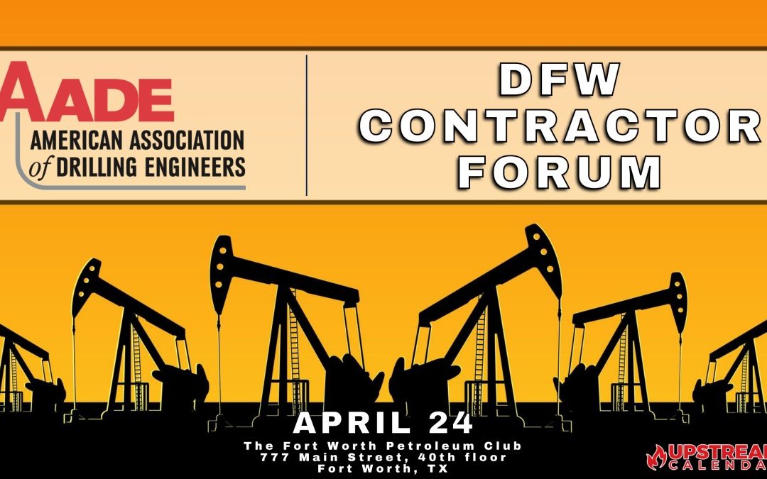 Register now for the DFW AADE CONTRACTOR FORUM – Wednesday April 24, 2024