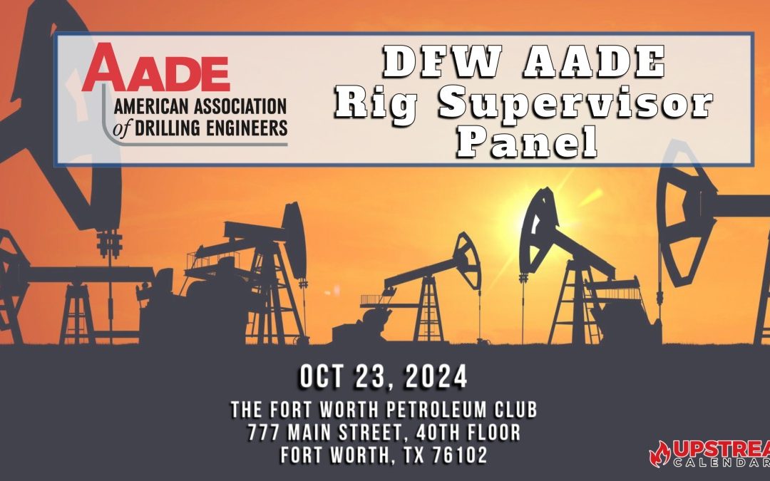 Register Now for the 2024 DFW AADE Rig Supervisor Panel – Wednesday OCT 23, 2024 – Ft Worth