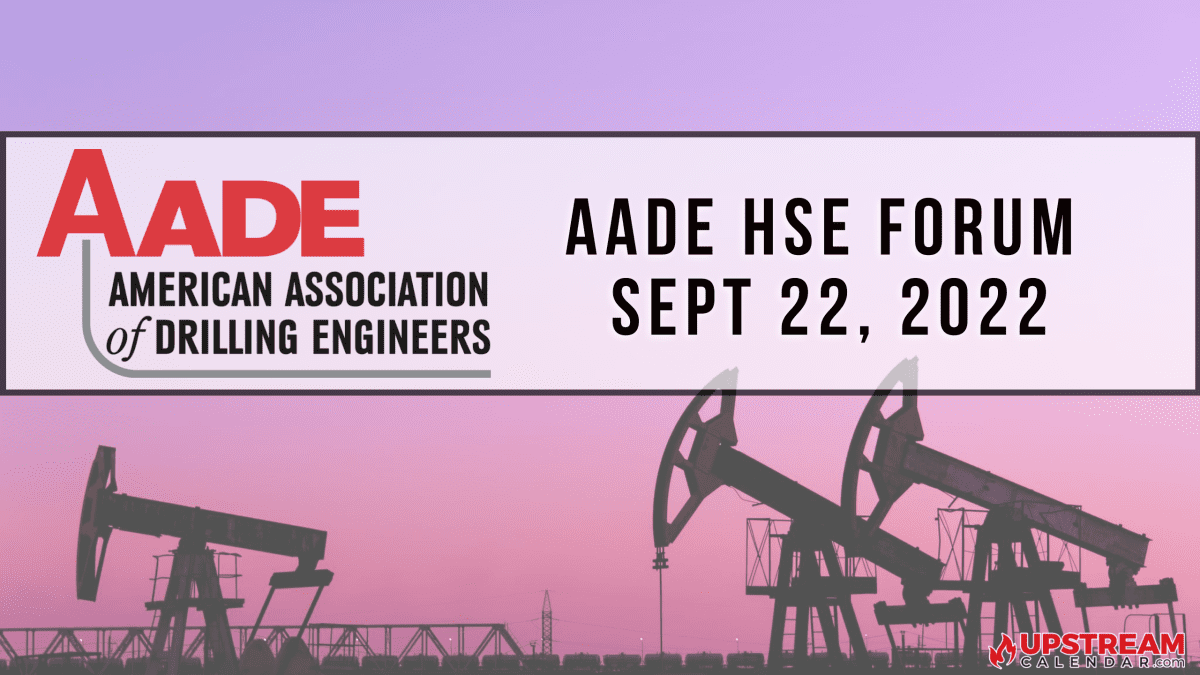 AADE HSE Forum Sept 22, 2022 Canonsburg, PA Upstream Calendar