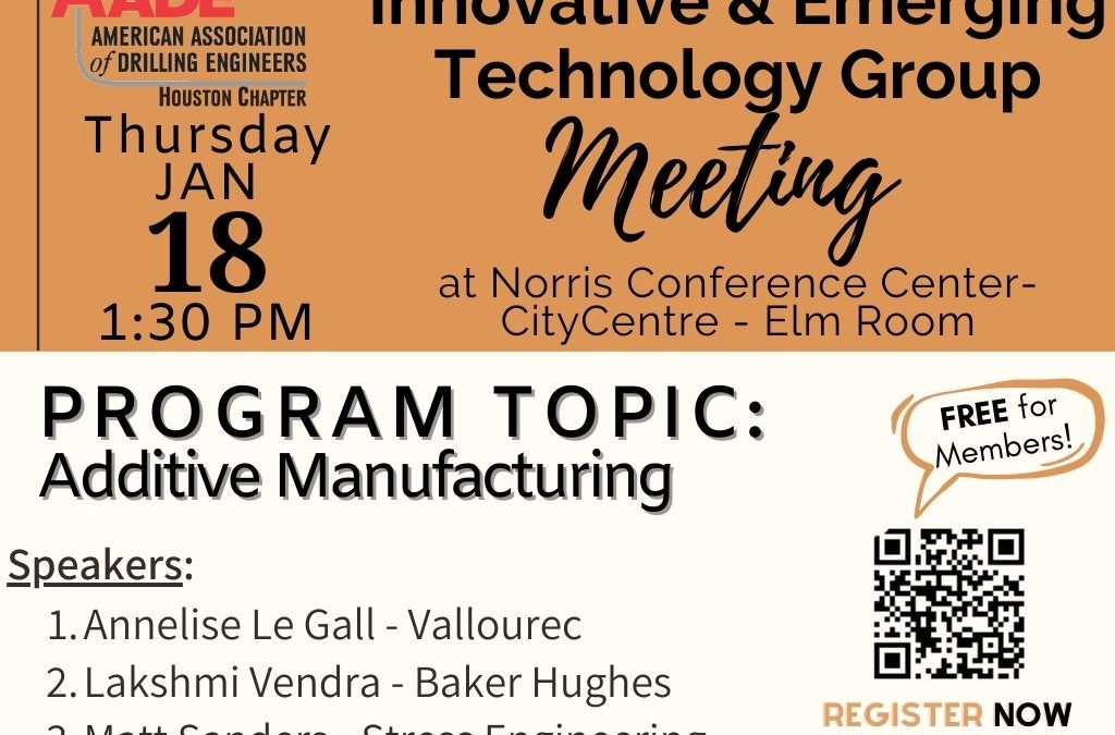 Register now for the AADE Houston – Innovative & Emerging Technology Group Meeting – Jan 18, 2024