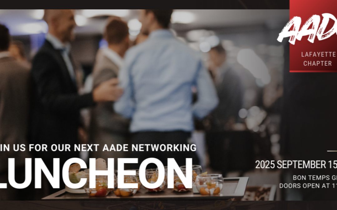 Join Us for the AADE Lafayette Chapter September Luncheon Featuring SLANT Energy – September 15, 2025 –