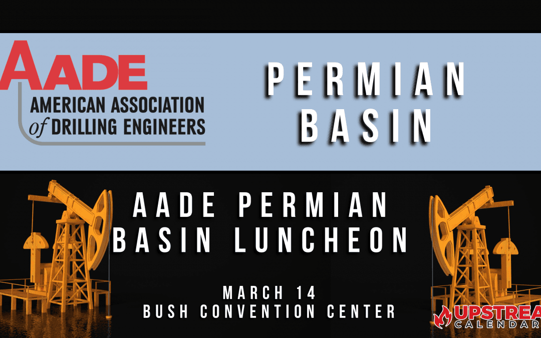 Register Now for the AADE Permian Basin Luncheon March 14th – Midland