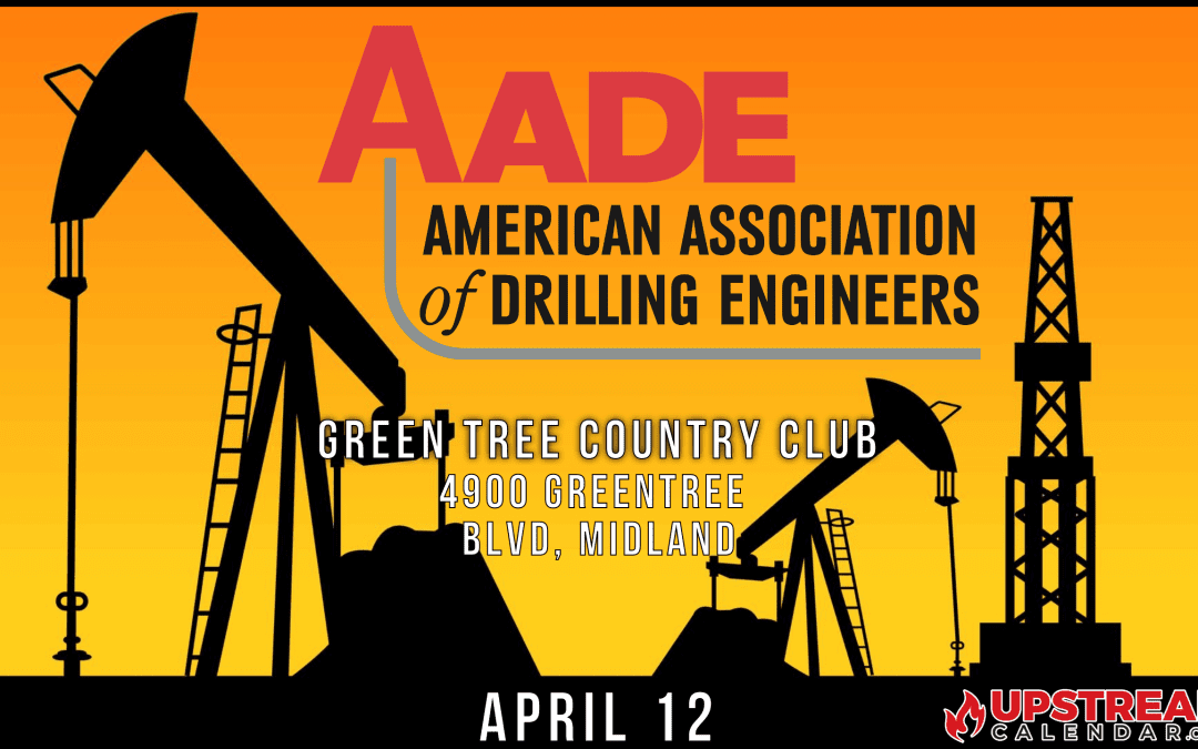 AADE Permian Luncheon -“Drill Rig Control Systems – Detecting Auto-Driller Dysfunction and Improving Behavior” April 12 – Midland