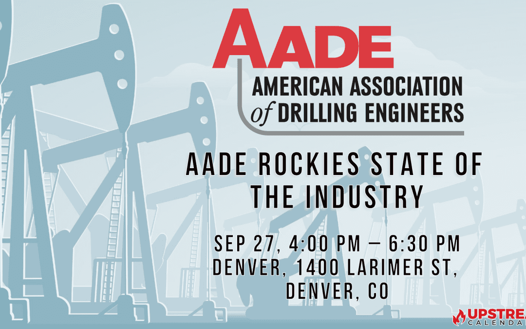 AADE Rockies State of the Industry Sept 27th – Denver