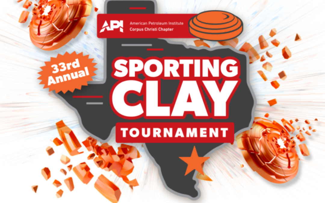 API Corpus Christi 33rd Annual Sporting Clay Tournament March 1, 2024 – Corpus Christi