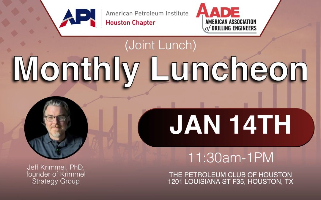 API Houston Joint Luncheon with AADE Houston January 14, 2026 with Keff Krimmel, PhD